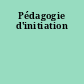 Pédagogie d'initiation