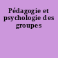 Pédagogie et psychologie des groupes