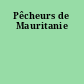 Pêcheurs de Mauritanie