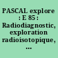 PASCAL explore : E 85 : Radiodiagnostic, exploration radioisotopique, exploration par ultra-sons, imagerie RMN