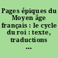 Pages épiques du Moyen âge français : le cycle du roi : texte, traductions nouvelles, documents : Tome II