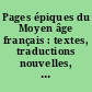 Pages épiques du Moyen âge français : textes, traductions nouvelles, documents : Tome I : Le cycle du roi