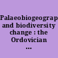 Palaeobiogeography and biodiversity change : the Ordovician and Mesozoic-Cenozoic radiations
