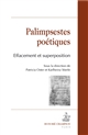 Palimpsestes poétiques : effacement et superposition