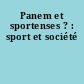 Panem et sportenses ? : sport et société