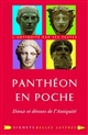 Panthéon en poche : dieux et déesses de l'Antiquité : précédé d'un entretien avec Pierre Brunel