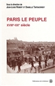 Paris le peuple : XVIIIe-XXe siècle