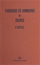 Paroisses et communes de France : dictionnaire d'histoire administrative et démographique : 15 : Cantal