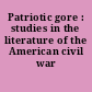 Patriotic gore : studies in the literature of the American civil war