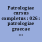 Patrologiae cursus completus : 026 : patrologiae graecae : omnium ss. patrum, doctorum scriptorumque ecclesiasticorum : sive latinorum, sive graecorum