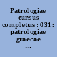 Patrologiae cursus completus : 031 : patrologiae graecae : omnium ss. patrum, doctorum scriptorumque ecclesiasticorum : sive latinorum, sive graecorum