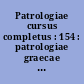 Patrologiae cursus completus : 154 : patrologiae graecae : omnium ss. patrum, doctorum scriptorumque ecclesiasticorum : sive latinorum, sive graecorum
