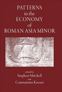 Patterns in the economy of Roman Asia Minor : [conférence, University of Exeter, juin 2002]