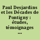 Paul Desjardins et les Décades de Pontigny : études, témoignages et documents inédits