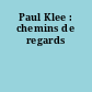 Paul Klee : chemins de regards