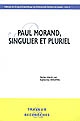 Paul Morand, singulier et pluriel