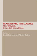 Peacekeeping Intelligence : New players, extended boundaries