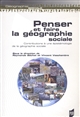 Penser et faire la géographie sociale : contributions à une épistémologie de la géographie sociale