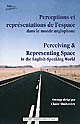 Perceptions et représentations de l'espace dans le monde anglophone : Perceiving & representing space in the english-speaking world