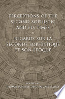 Perceptions of the second sophistic and its times : Regards sur la seconde sophistique et son époque
