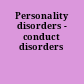 Personality disorders - conduct disorders