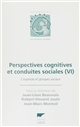 Perspectives cognitives et conduites sociales (VI)