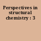 Perspectives in structural chemistry : 3