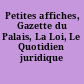 Petites affiches, Gazette du Palais, La Loi, Le Quotidien juridique