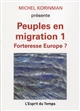 Peuples en migration : 1 : Forteresse Europe ?