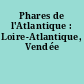 Phares de l'Atlantique : Loire-Atlantique, Vendée