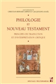 Philologie et Nouveau Testament : principes de traduction et d'interprétation critique