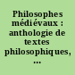 Philosophes médiévaux : anthologie de textes philosophiques, xiiie-xive siècles