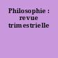 Philosophie : revue trimestrielle