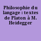 Philosophie du langage : textes de Platon à M. Heidegger