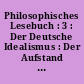 Philosophisches Lesebuch : 3 : Der Deutsche Idealismus : Der Aufstand der Weltanschauungen : Das Faktum der Wissenschaft