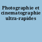 Photographie et cinematographie ultra-rapides