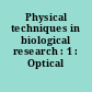 Physical techniques in biological research : 1 : Optical techniques