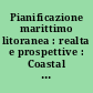 Pianificazione marittimo litoranea : realta e prospettive : Coastal planning : realities and perspectives