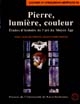 Pierre, lumière, couleur : études d'histoire de l'art du Moyen âge en l'honneur d'Anne Prache