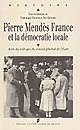 Pierre Mendès France et la démocratie locale : actes du colloque du Conseil général de l'Eure, Evreux, 28 et 29 novembre 2002