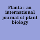 Planta : an international journal of plant biology