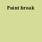 Point break