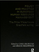 Policy and practice in European human resource management : the Price Waterhouse Cranfield Survey