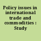 Policy issues in international trade and commodities : Study series