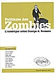 Politique des zombies : l'Amérique selon George A. Romero