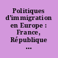 Politiques d'immigration en Europe : France, République fédérale d'Allemagne, Grande-Bretagne, Suisse, Suède