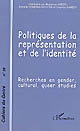 Politiques de la représentation et de l'identité : recherches en gender, cultural, queer studies