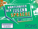 Pons Wörterbuch der Jugendsprache : Deutsch - Englisch/Französisch/Spanisch ; von Schülerinnen und Schülern aus ganz Deutschland
