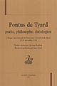 Pontus de Tyard : poète, philosophe, théologien : colloque international de l'Université de Créteil-Val-de-Marne, 19-20 novembre 1998
