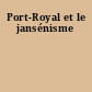 Port-Royal et le jansénisme